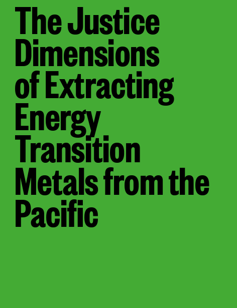 The Justice Dimensions of Extracting Energy Transition Metals from the Pacific
